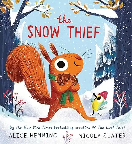 The Snow Thief (A Squirrel & Bird Book)